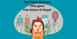 Cara hilangkan flek hitam di wajah yang memiliki kulit sensitif. (Canva)