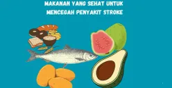 Cara memilih makanan sehat untuk mencegah terjadinya penyakit stroke. (Canva)