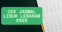 Cek jadwal liburan lebaran 2025 yang ditetapkan pemerintah di sini. (Sumber: Poskota/Canva edited Huriyyatul Wardah)