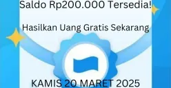 Saldo Rp200.000 tersedia untuk bisa diklaim hasilkan uang gratis ke dompet elektronik DANA hari ini Kamis 20 Maret 2025. (Sumber: Poskota/Gabriel Omar Batistuta)