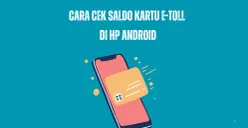 cara cek saldo kartu e-toll di HP android. (Canva)