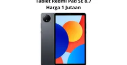 Rekomendasi tablet Redmi Pad SE 8.7 harga Rp1 jutaan. (Xiaomi)