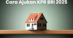 KPR BRI 2025 Khusus Karyawan: Syarat, Dokumen, dan Cara Ajukannya (Sumber: Canva/Edited Muhammad Ibrahim)