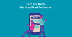 Cara cek nama kita dinamai apa di HP orang lain menggunakan aplikasi GetContact. (Canva)