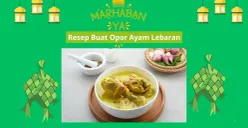 Resep buat opor ayam gurih menu lebaran Idul Fitri. (Desain Syarif Pulloh Anwari)
