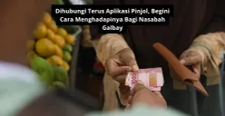 Cara menghadapi aplikasi pinjol yang terus menerus menelepon nasabah galbay pinjolnya. (Canva)