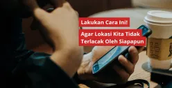 Lakukan hal ini aktifkan fitur di HP anda agar tidak terlacak oleh siapapun. (Canva)