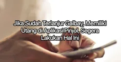 Segera lakukan hal ini bagi nasabah yang galbay utang pinjolnya. (Canva)