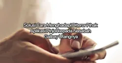 Cara hadapi aplikasi pinjol meneror setiap saat kepada nasabah yang galbay utang pinjolnya. (Canva)