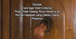 Cara agar DC pinjol tidak datang terus menerus ke rumah nasabah yang galbay pinjol. (Canva)