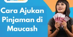 Cara mengajukan pinjol legal di aplikasi Maucash. (Sumber: Poskota/Syania Nurul Lita Baikuni)