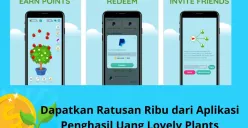 Dapat ratusan ribu dari aplikasi penghasil uang (Sumber: Play Google/Lovely Plants)