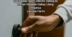 Tips hadapi DC lapangan pinjol jika datang ke rumah nasabah yang galbay utang pinjolnya. (Canva)