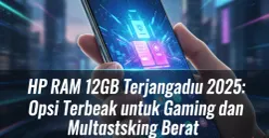 Deretan HP RAM 12 GB paling terjangkau tahun ini — pilihan terbaik dari kelas menengah untuk gaming, multitasking, dan kebutuhan harian. (Sumber: Poskota/Yusuf Sidiq)