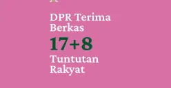 DPR RI Terima Berkas 17+8 Tuntutan Rakyat, Janji Dengarkan Aspirasi dari Masyarakat (Sumber: Instagram/dpr_ri)