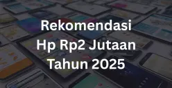 Rekomendasi 5 Hp Harga Rp2 Jutaan dengan Spesifikasi Mumpuni (Sumber: Canva/Edited Muhammad Ibrahim)