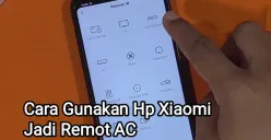 Cara menggunakan Hp Xiaomi jadi remot AC. (Sumber: YouTube/Raka Channel)