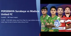 Berikut jadwal lengkap Persebaya vs Madura United malam ini di Stadion Gelora Bung Tomo. Tonton siaran langsung di Indosiar atau akses link live streaming Vidio (Sumber: vidio.com)