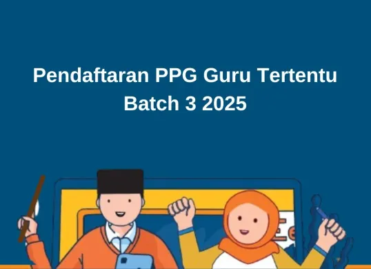 Informasi pendaftaran PPG Guru Tertentu Batch 3. (Sumber: Istimewa)