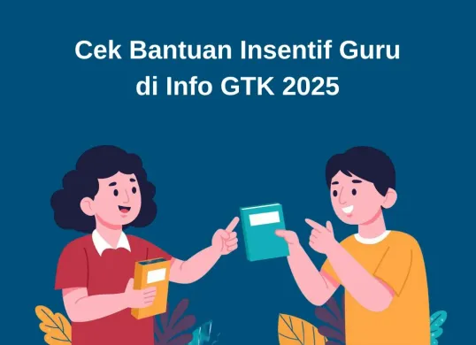 Cara cek bantuan insentif di Info GTK 2025. (Sumber: Istimewa)