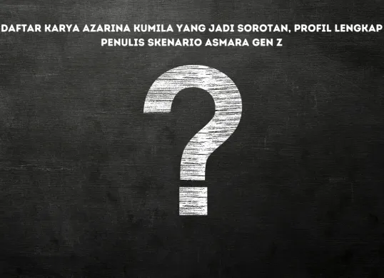 Karya-Karya Fenomenal Azarina Kumila, Penulis Skenario yang Namanya Ramai Dibicarakan Warganet
