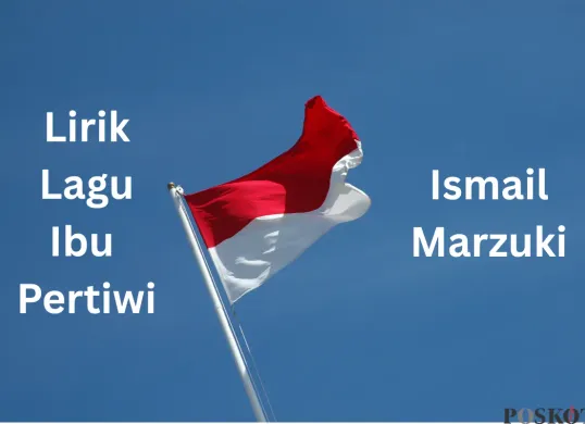 Lirik Lagu Ibu Pertiwi Ciptaan Ismail Marzuki Lengkap dengan Maknanya (Sumber: Canva/Heri Mardinal/Edited Muhammad Ibrahim)