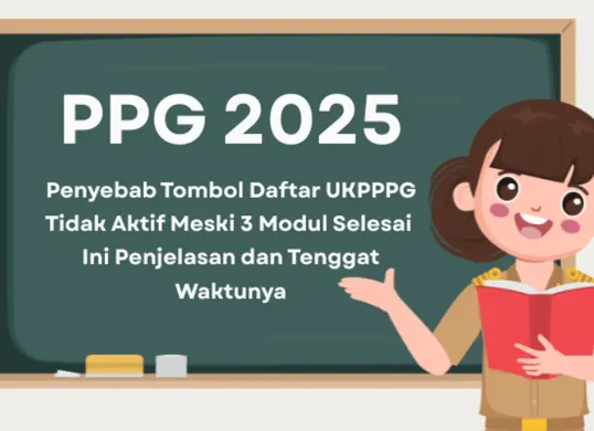 Info Terbaru PPG 2025, Penyebab tombol Daftar UKPPPG tidak aktif meski 3 modul selesai. Simak penjelasan lengkapnya dan tenggat waktunya di sini. (Sumber: Poskota/Aldi Harlanda Irawan)