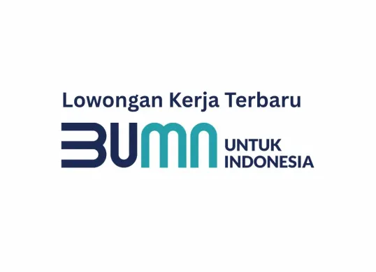 Info lowongan kerja BUMN Agustus-September 2025. (Sumber: Istimewa)