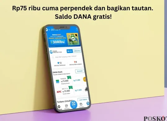 Cara dapat saldo DANA gratis sebesar Rp75 ribu. (Sumber: Poskota/Arip Apandi)