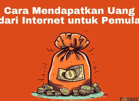 Tips dan trik mendapatkan uang dari internet untuk pemula. (Sumber: Poskota/Arip Apandi)