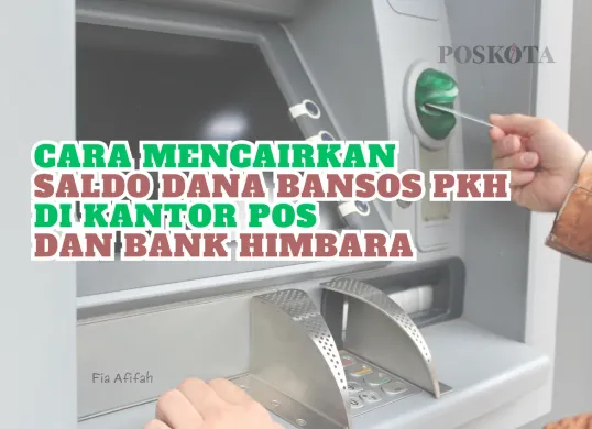 Berikut ini cara mencairkan saldo dana bansos PKH yang bisa dilakukan oleh KPM. (Sumber: Poskota/Fia Afifah)