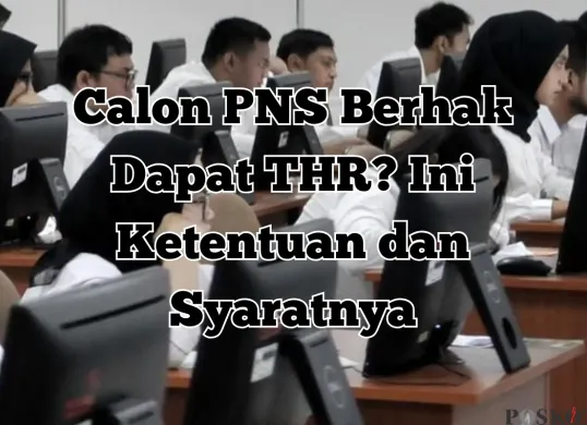 CPNS kini berhak menerima THR! Simak besaran dan tunjangan tambahan yang diberikan oleh pemerintah berdasarkan PP Nomor 14 Tahun 2024. (Sumber: Poskota/Yusuf Sidiq)