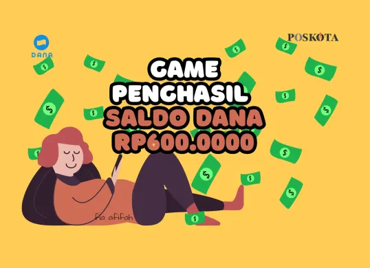 Raih kesempatan mendapatkan penghasilan tambahan dari game penghasil saldo DANA gratis berikut ini. (Sumber: Poskota/Fia Afifah)