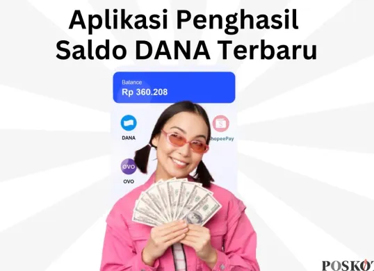 Aplikasi terbaru penghasil saldo DANA. (Sumber: Poskota/Arip Apandi)