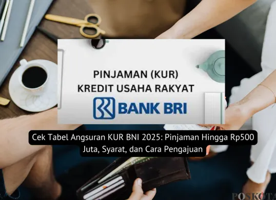 Tabel angsuran KUR BNI 2025: Cicilan ringan dengan limit hingga Rp500 juta. (Sumber: Poskota/Yusuf Sidiq)