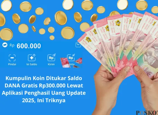 Cara dapat saldo DANA gratis hanya dengan tukar koin langsung cair Rp300.000 (Sumber: Poskota/Yusuf Sidiq)