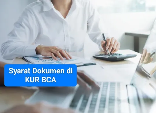 Syarat dokumen di KUR BCA. (Sumber: Freepik/ijeab)