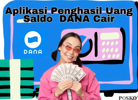 Aplikasi terbaru penghasil saldo DANA. (Sumber: Poskota/Arip Apandi)