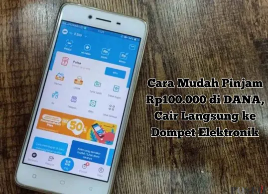 Ikuti langkah-langkah mudah untuk pinjam saldo DANA Rp100.000. (Sumber: Poskota/Yusuf Sidiq)