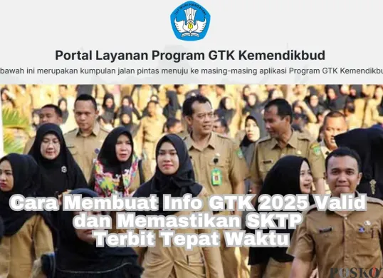 Tips membuat info GTK 2025 valid serta bagaimana memastikan SKTP terbit tepat waktu. (Sumber: Poskota/Arip Apandi)