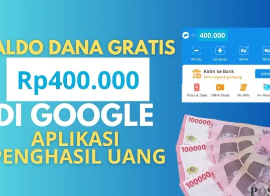 Dapatkan saldo DANA gratis hingga Rp400.000 hanya dengan menjelajahi Google. Temukan aplikasi penghasil uang dan mulai raih penghasilan tambahan sekarang. (Sumber: Poskota/Neni Nuraeni/DANA)