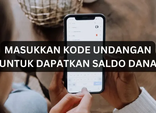 Dapatkan keuntungan saldo DANA dengan memasukkan kode undangan. (Sumber: Poskota/Legenda Kinanty Putri)