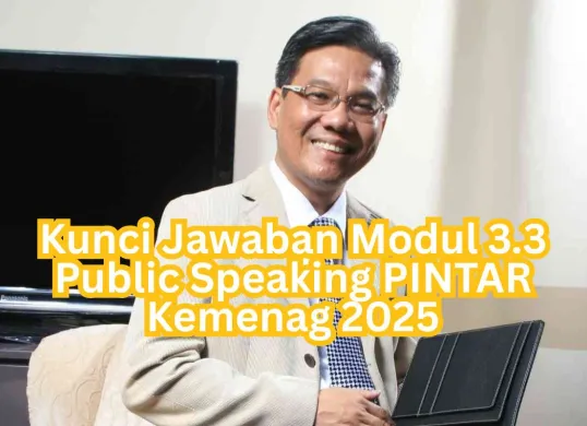 Kunci jawaban Modul 3.3 Public Speaking PINTAR Kemenag 2025. (Sumber: Dok. Poskota)