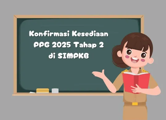 Cara lengkap Konfirmasi Kesediaan PPG 2025 Tahap 2 di SIMPKB. (Sumber: Istimewa)