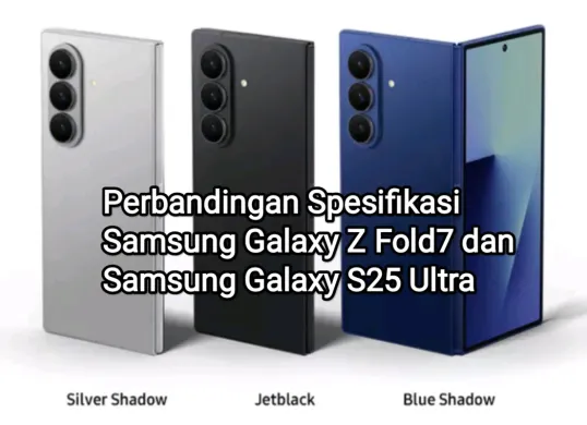 Perbandingan harga dan spesifikasi Samsung Galaxy Z Fold7 dan Samsung Galaxy S25 Ultra. (Sumber: Shopee/Samsung Official)