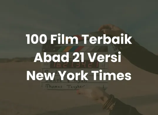 Daftar 100 Film Terbaik Abad 21 Versi New York Times, Nomor 1 Diduduki Film dari Asia! (Sumber: Canva/Edited Muhammad Ibrahim)