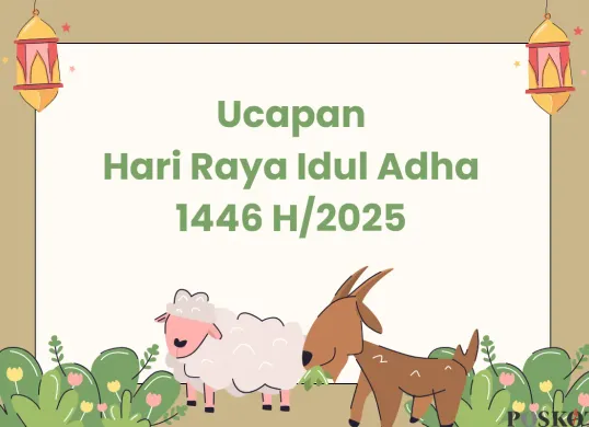 10 Ucapan Hari Raya Idul Adha 1446 H yang Cocok Dibagikan di Media Sosial (Sumber: Canva/Xaviera/Edited Muhammad Ibrahim)