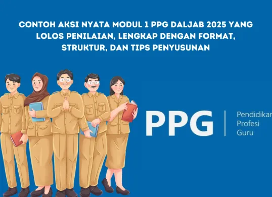 Begini Contoh Aksi Nyata Modul 1 PPG Daljab 2025 yang Lolos Penilaian (Sumber: Poskota/Yusuf Sidiq)