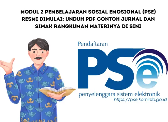 Guru Wajib Tahu! Ini Panduan Lengkap Modul 2 PSE, Rangkuman Materi dan Link Download Jurnal dalam Format PDF (Sumber: Poskota/Yusuf Sidiq)