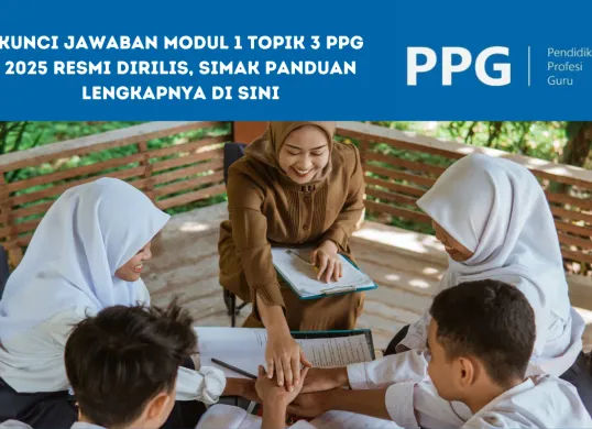 Bocoran Kunci Jawaban PPG 2025 Modul 1 Topik 3, Wajib Dibaca Guru Peserta Seleksi (Sumber: Poskota/Yusuf Sidiq)